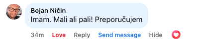 Bojan: Imam. Mali ali pali! Preporučujem